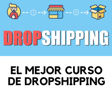 EL MEJOR CURSO DE DROPSHIPPING